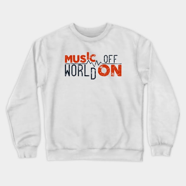 Music on world off Crewneck Sweatshirt by Mako Design 